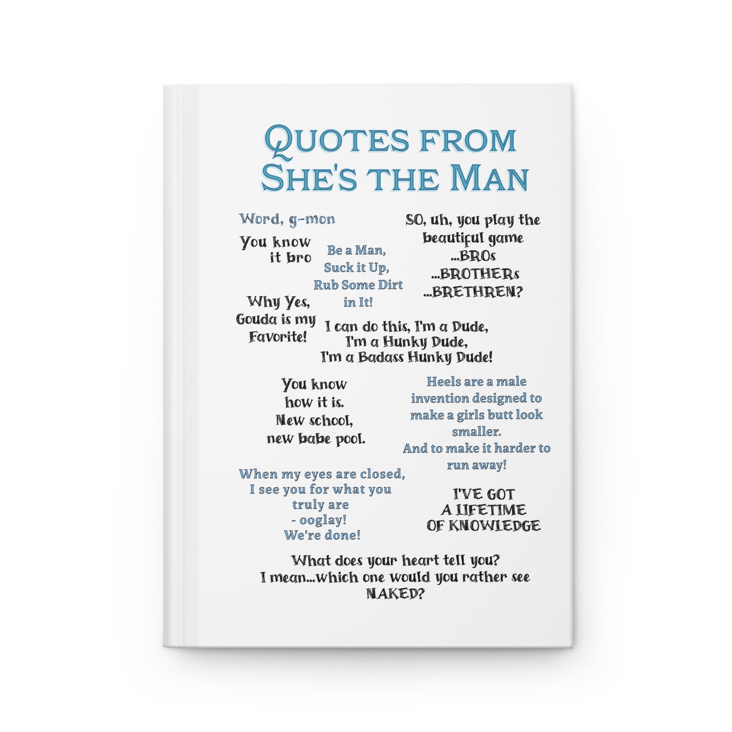 Hardcover Journal featuring quotes from the iconic movie - SHE'S THE MAN