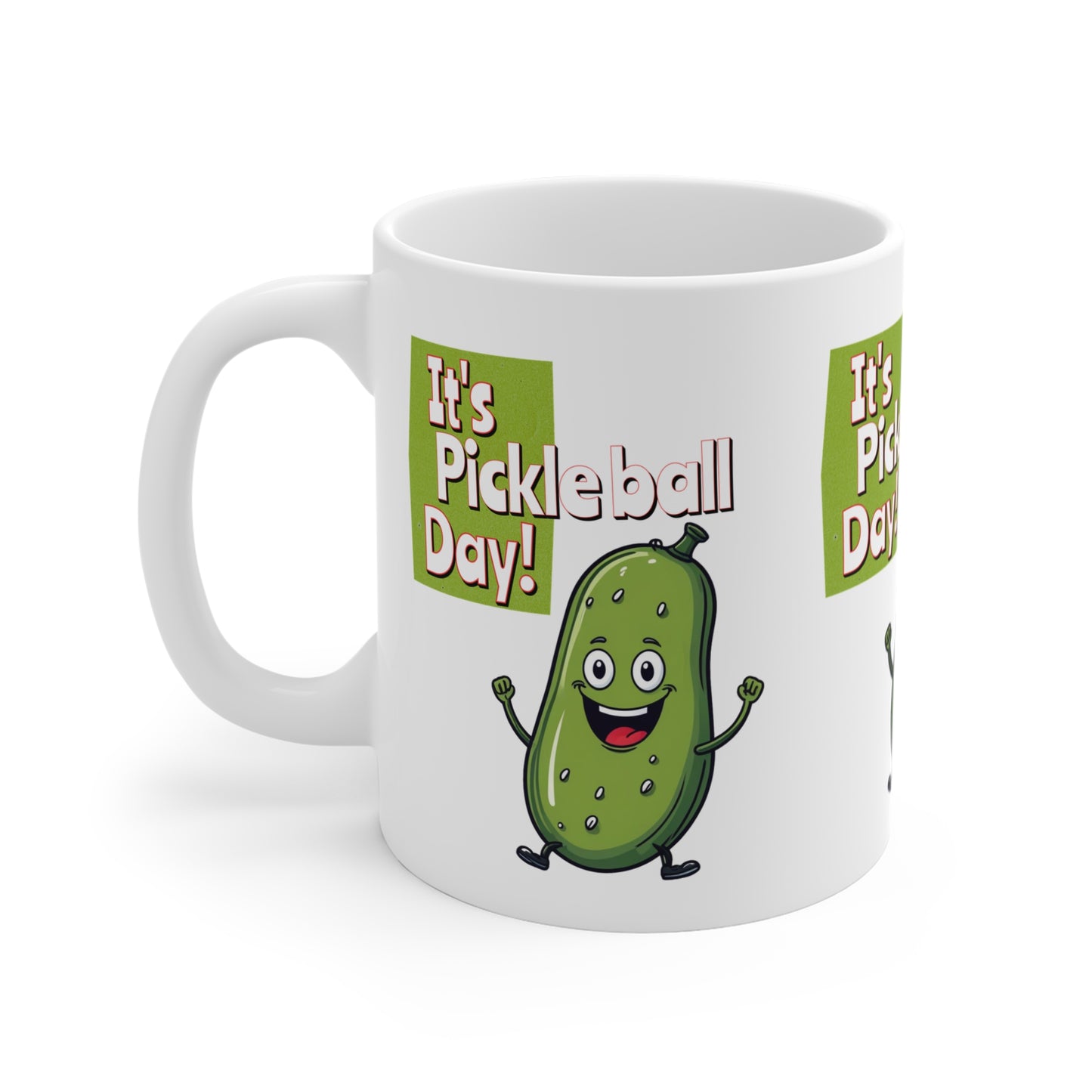 Mug 11oz "It's Pickleball Day Mug – Happy Pickle Design"