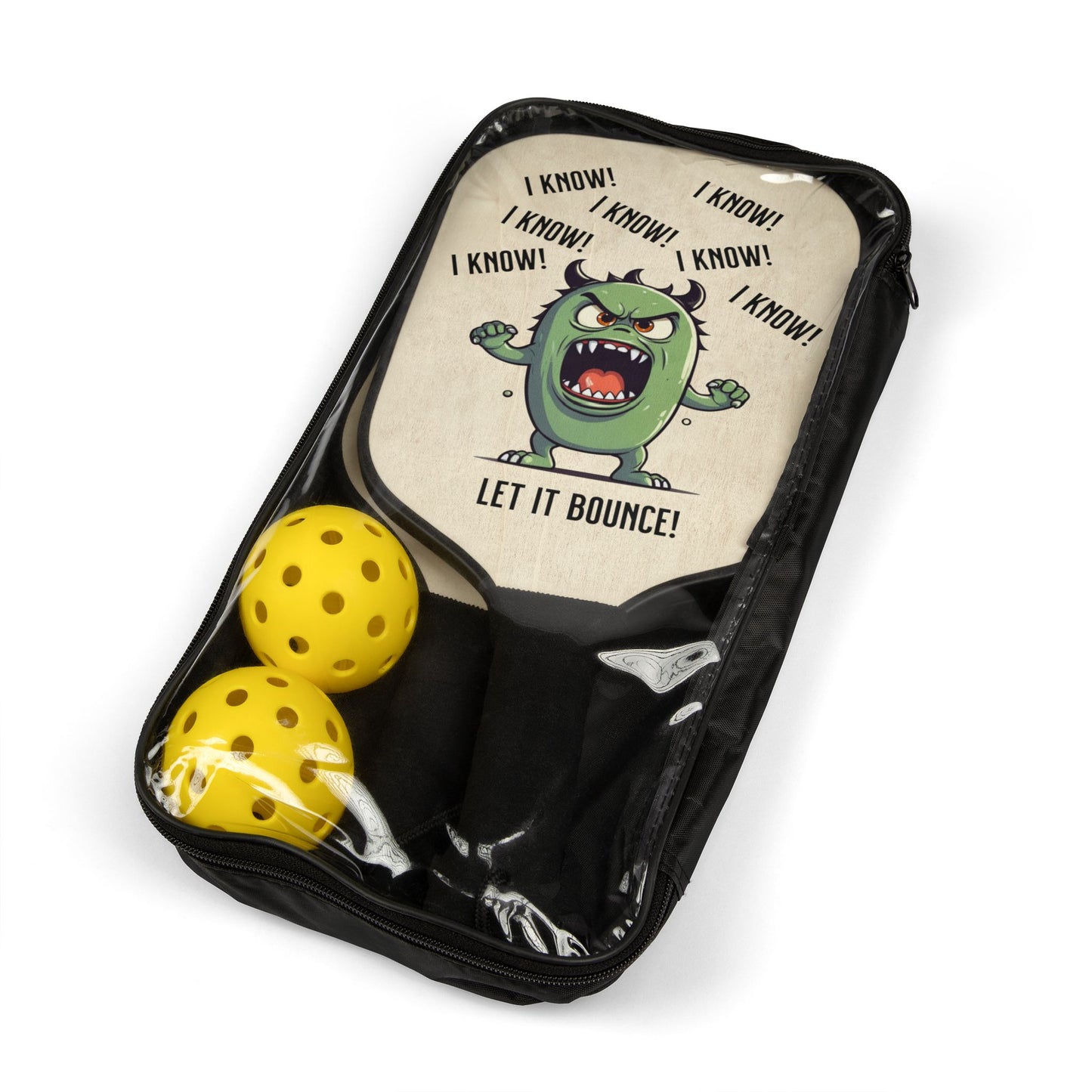 Copy of Pickleball Paddle and Ball - I Know I Know I Know Let It Bounce Design