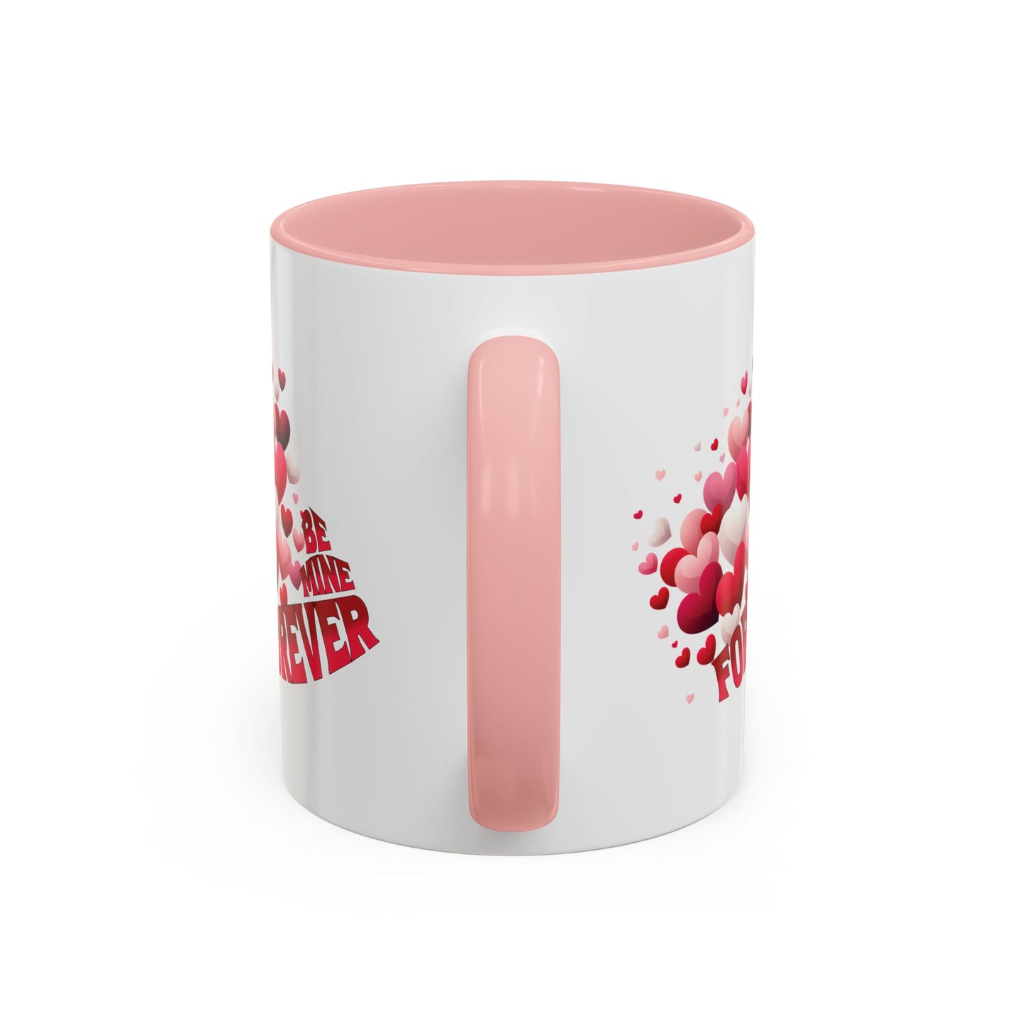 Coffee Mug - Pink, Red, White Hearts with 'BE MINE FOREVER' Phrase