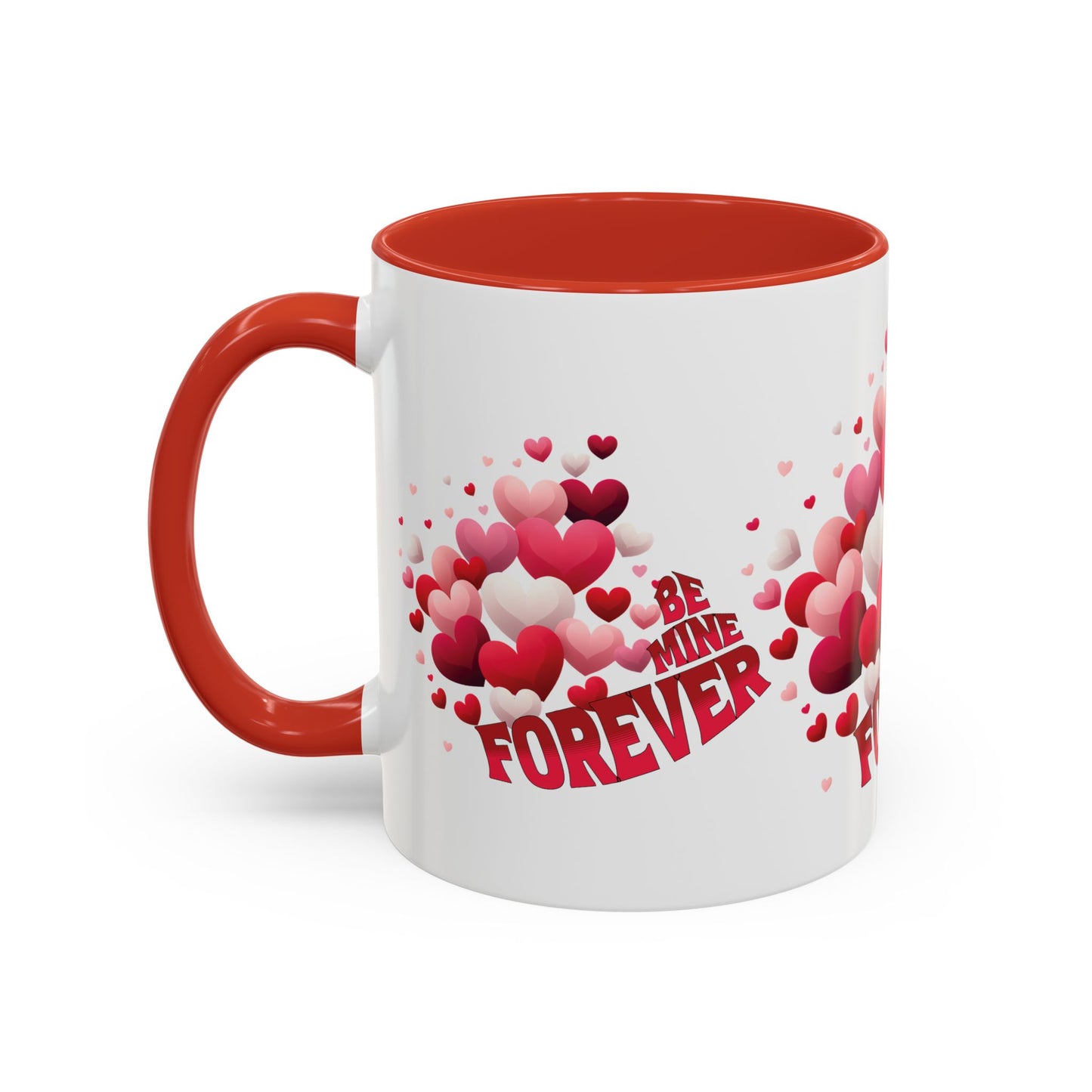 Coffee Mug - Pink, Red, White Hearts with 'BE MINE FOREVER' Phrase