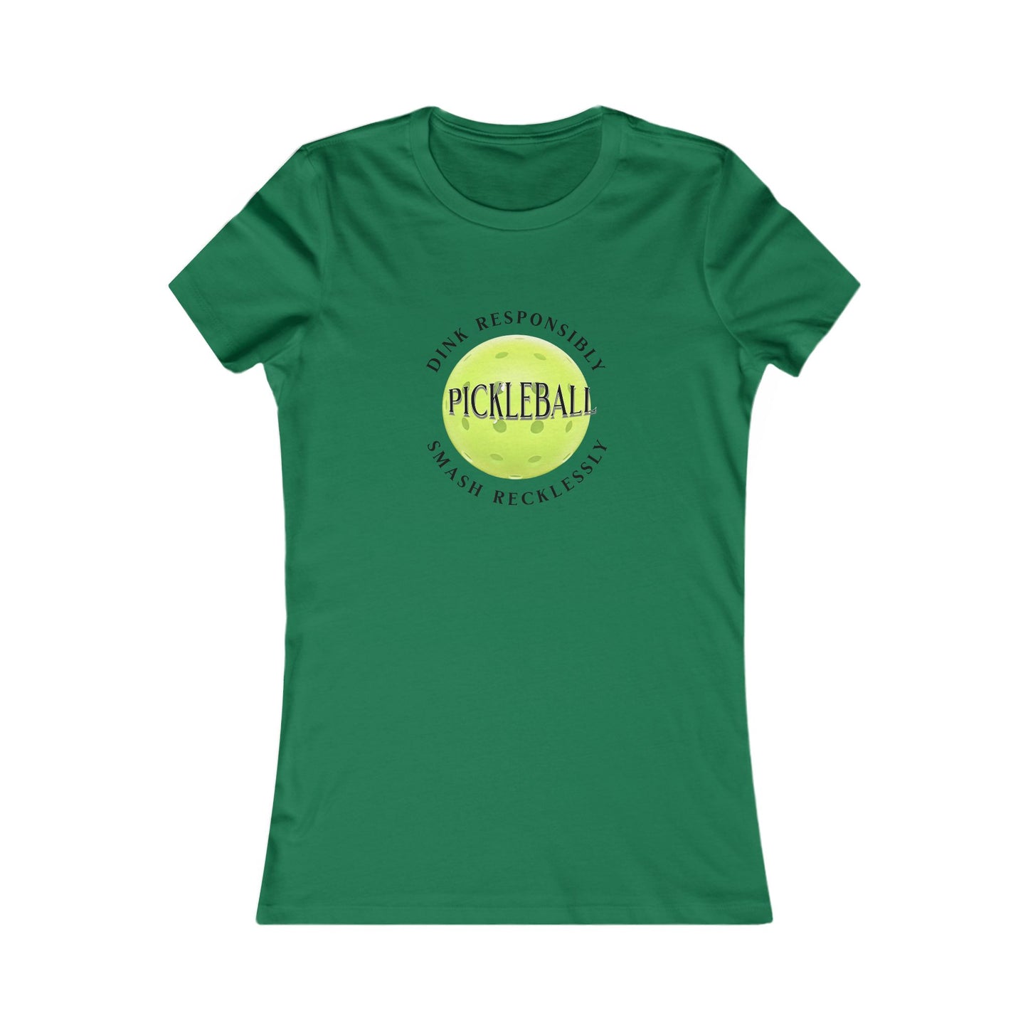 Women's Tee - Pickleball Dink Responsibly Smash Recklessly