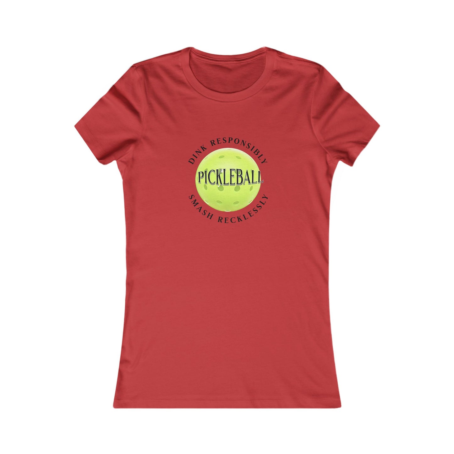 Women's Tee - Pickleball Dink Responsibly Smash Recklessly
