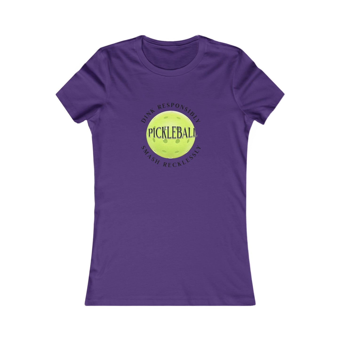Women's Tee - Pickleball Dink Responsibly Smash Recklessly
