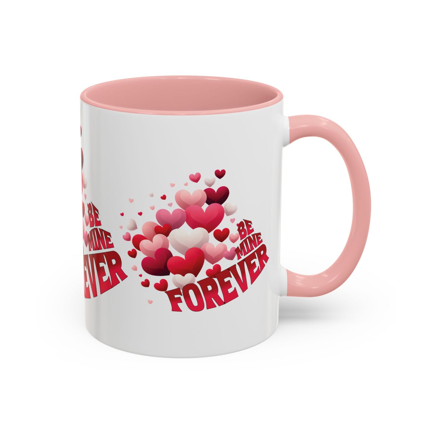 Coffee Mug - Pink, Red, White Hearts with 'BE MINE FOREVER' Phrase