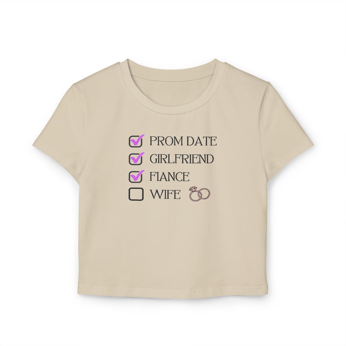 Cute Women's Baby Tee with Checkboxes for Prom Date, Girlfriend, Fiance, and Wife