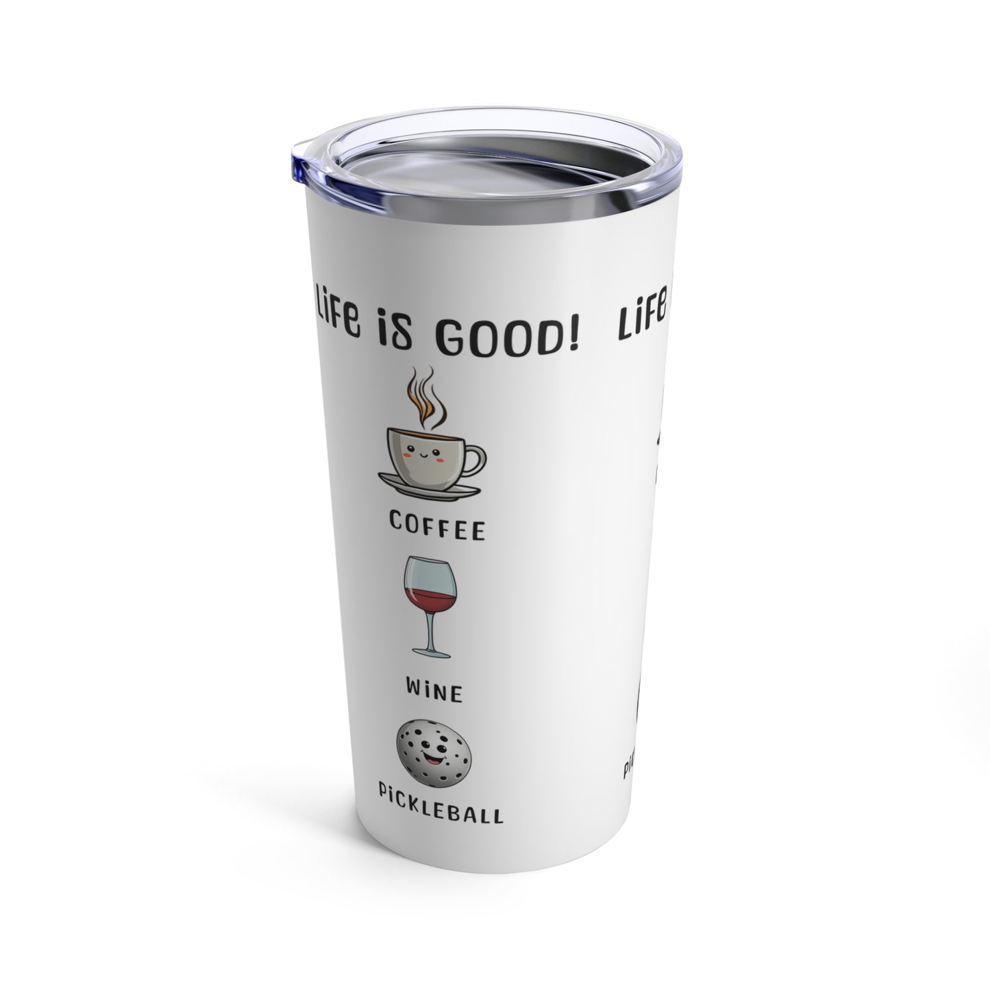"Life is Good Tumbler – Coffee, Wine & Pickleball Design" – Coffee, Wine & Pickleball Design" Tumbler