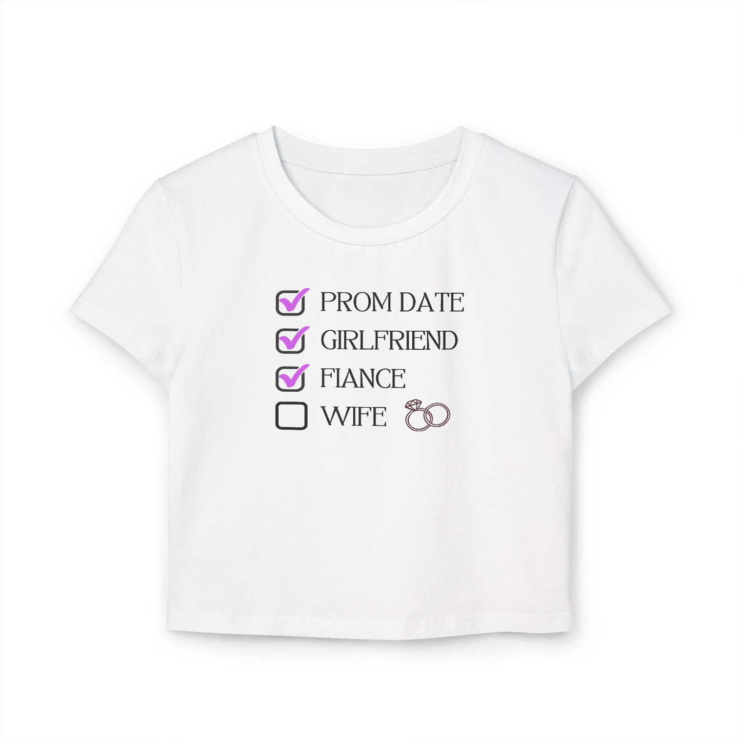 Cute Women's Baby Tee with Checkboxes for Prom Date, Girlfriend, Fiance, and Wife