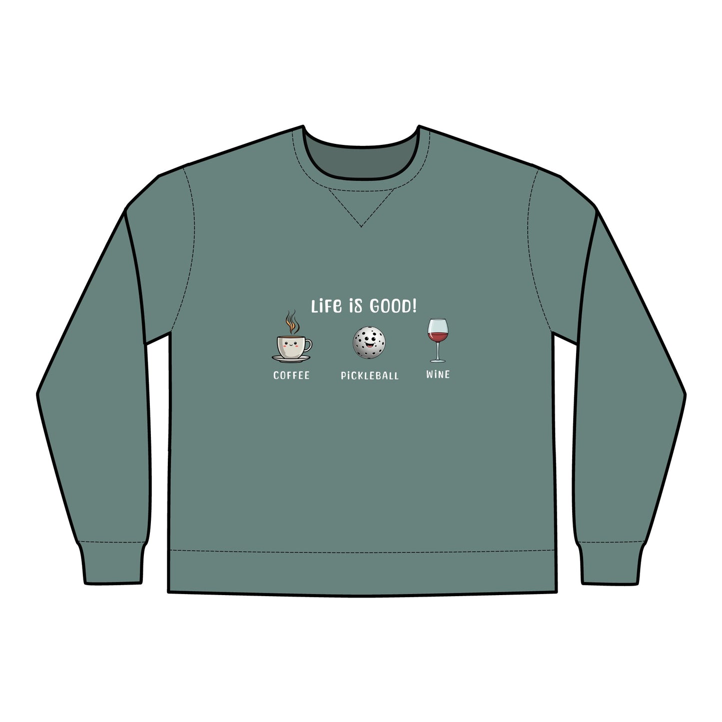 Crewneck Sweatshirt - Life is Good with Coffee, Pickleball, and Wine Design