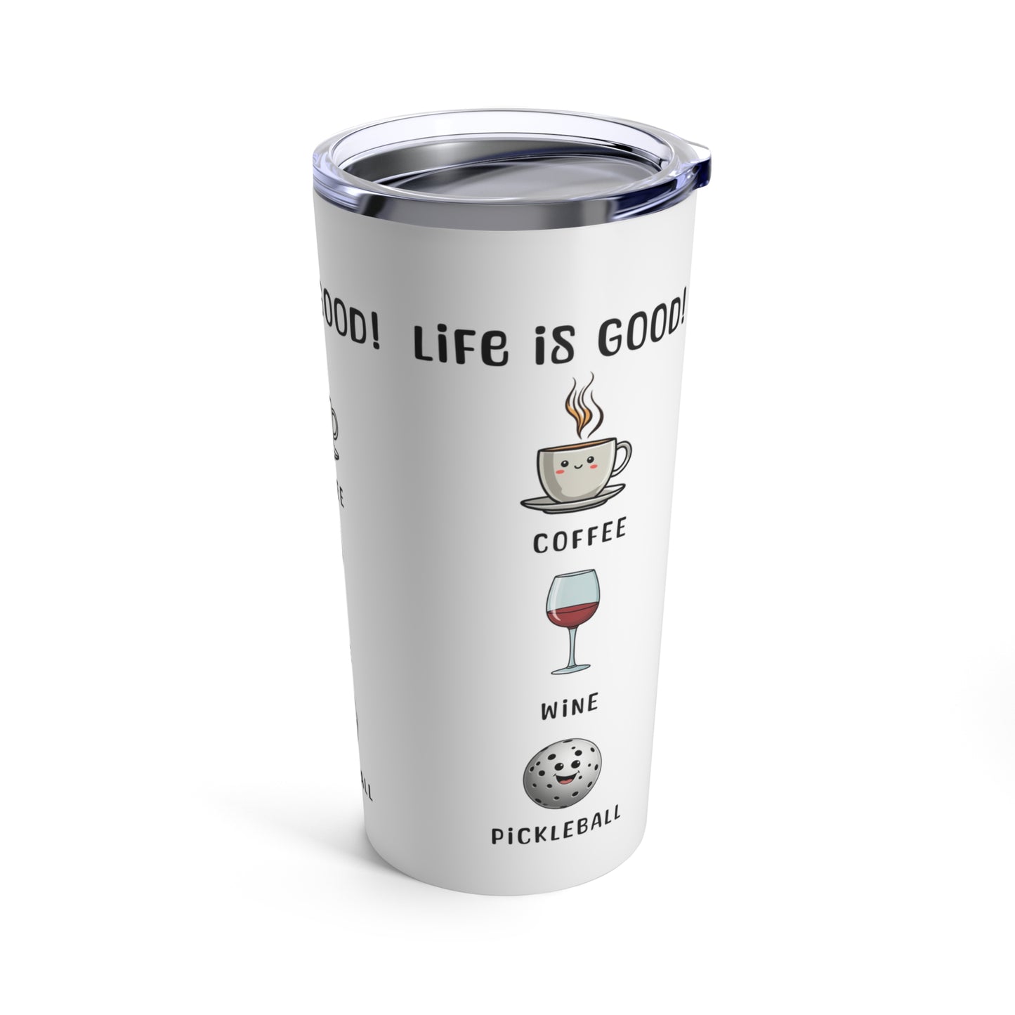 "Life is Good Tumbler – Coffee, Wine & Pickleball Design" – Coffee, Wine & Pickleball Design" Tumbler
