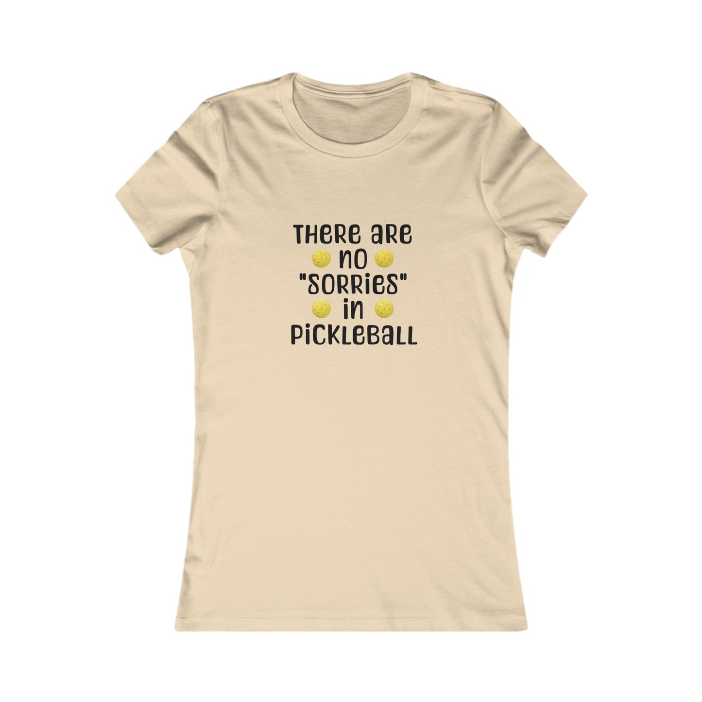 Women's Tee - 'There Are No Sorries in Pickleball' Quote Design