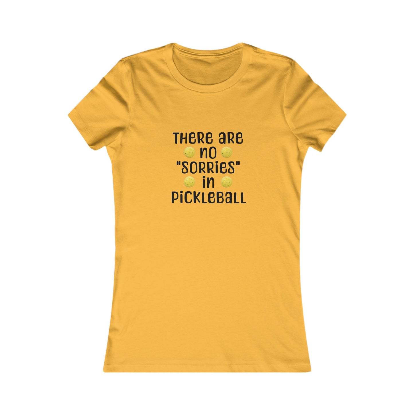 Women's Tee - 'There Are No Sorries in Pickleball' Quote Design