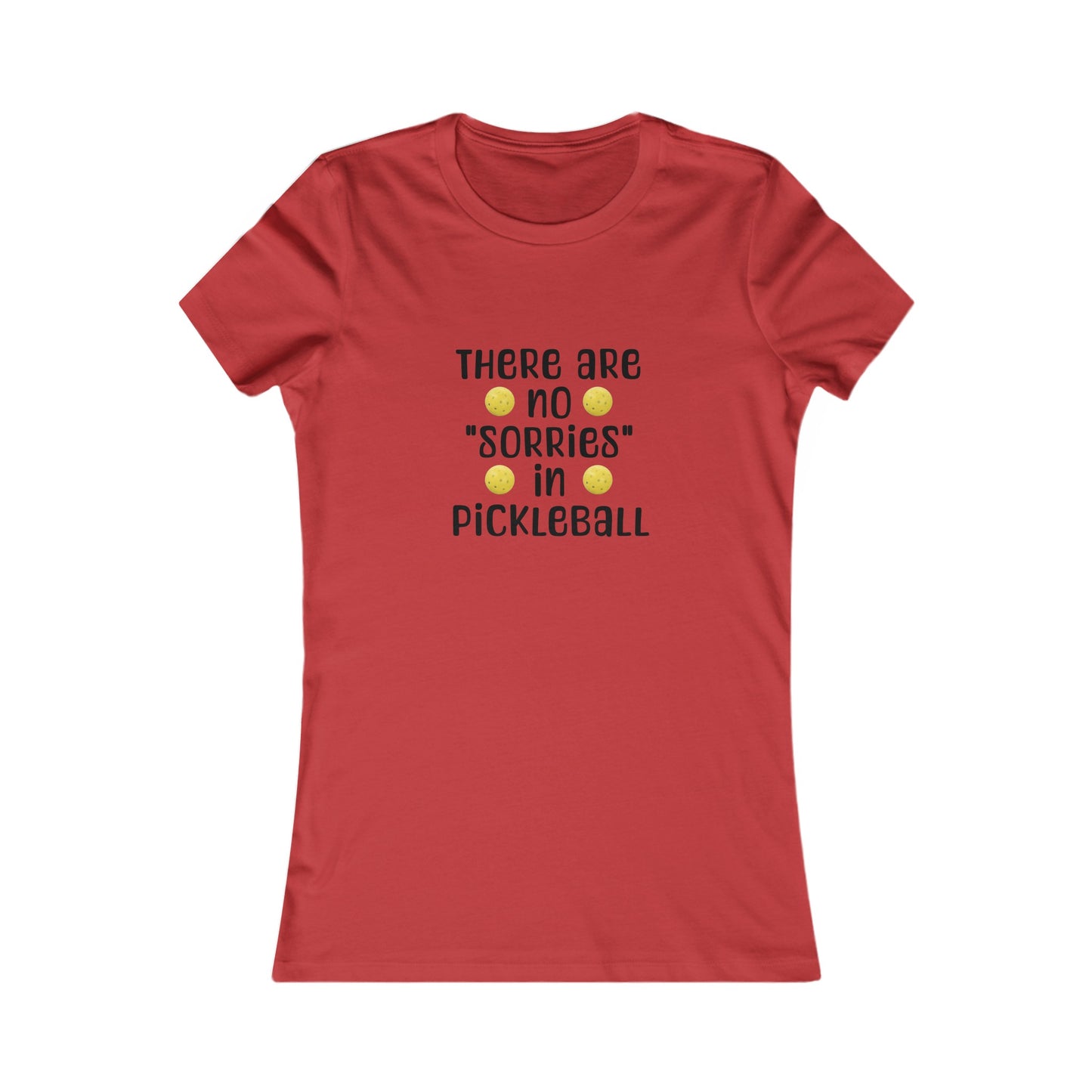 Women's Tee - 'There Are No Sorries in Pickleball' Quote Design