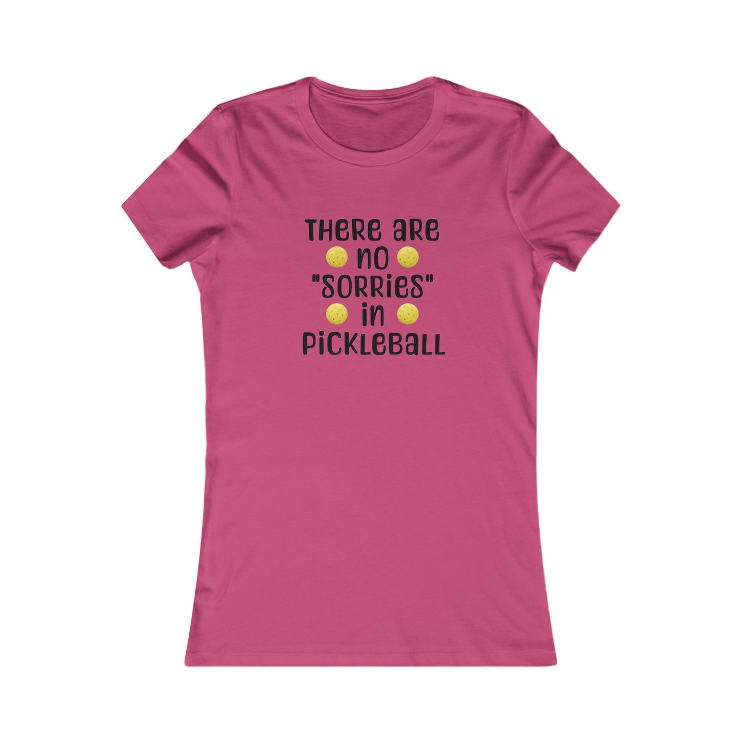 Women's Tee - 'There Are No Sorries in Pickleball' Quote Design
