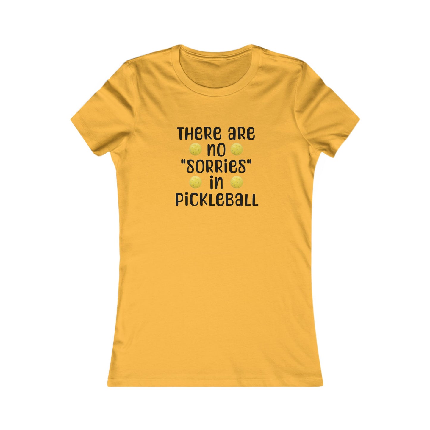 Women's Tee - 'There Are No Sorries in Pickleball' Quote Design
