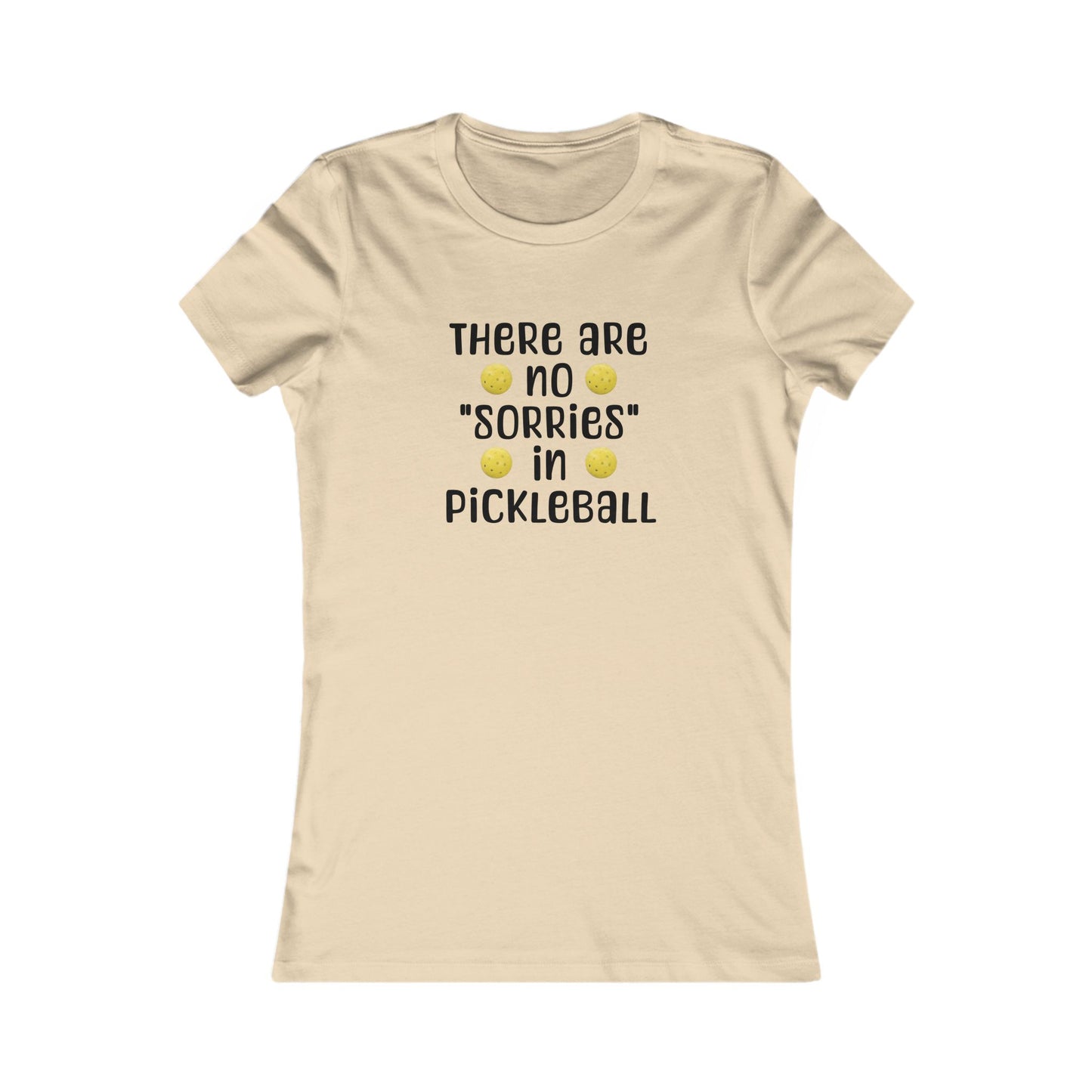 Women's Tee - 'There Are No Sorries in Pickleball' Quote Design