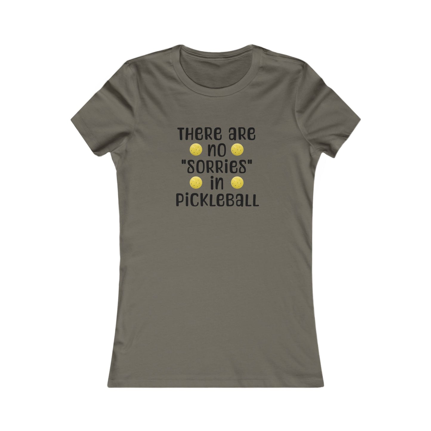 Women's Tee - 'There Are No Sorries in Pickleball' Quote Design