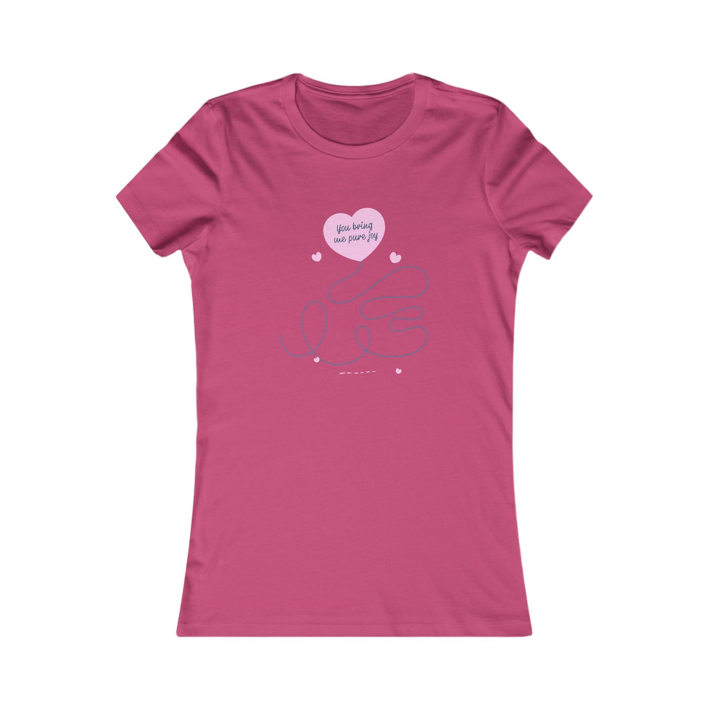 T-Shirt - Valentines Shirt with 'You Bring Me Pure Joy' Text