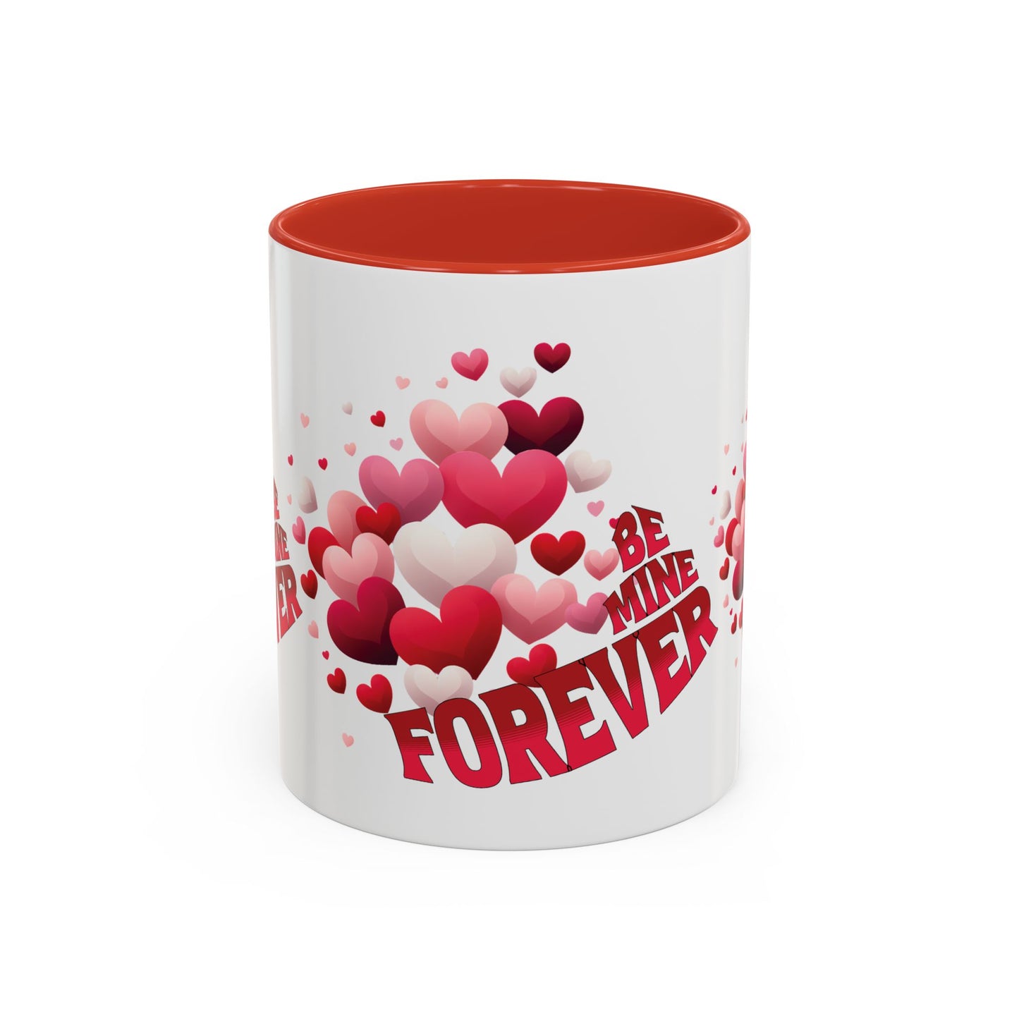 Coffee Mug - Pink, Red, White Hearts with 'BE MINE FOREVER' Phrase