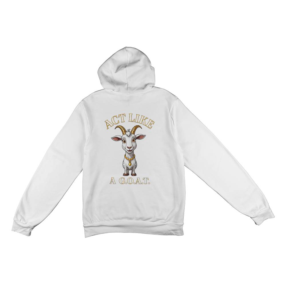 Get inspired and inspire others wearing this "Act Like a G.O.A.T." Bella + Canvas 3719 Pullover Fleece Hoodie - Greatest of All Time!