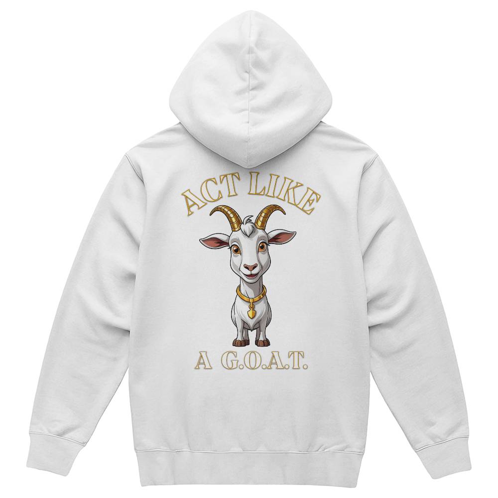 Get inspired and inspire others wearing this "Act Like a G.O.A.T." Bella + Canvas 3719 Pullover Fleece Hoodie - Greatest of All Time!