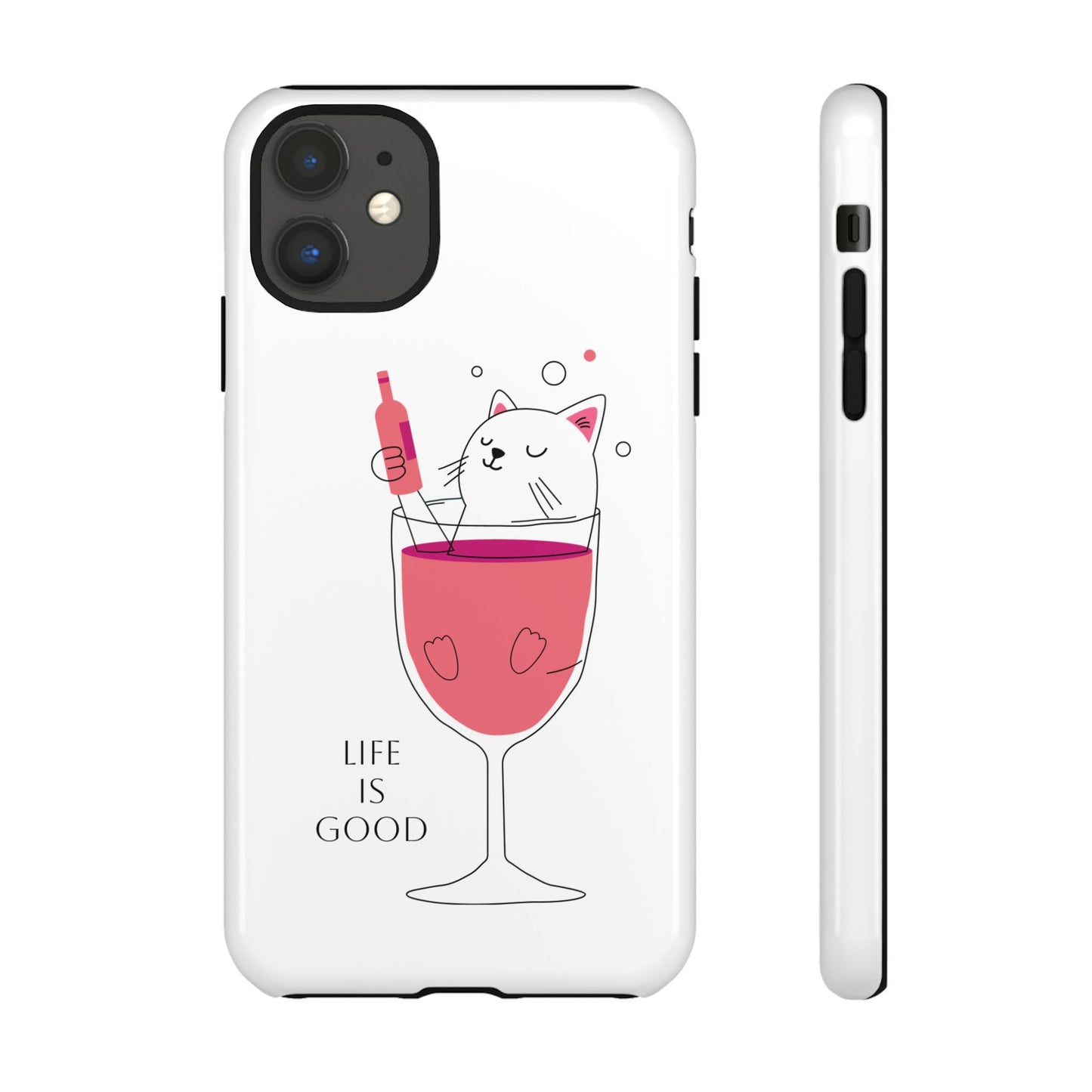 Phone Case - Cute Cat in Wine Glass with &quot;Life is Good&quot;