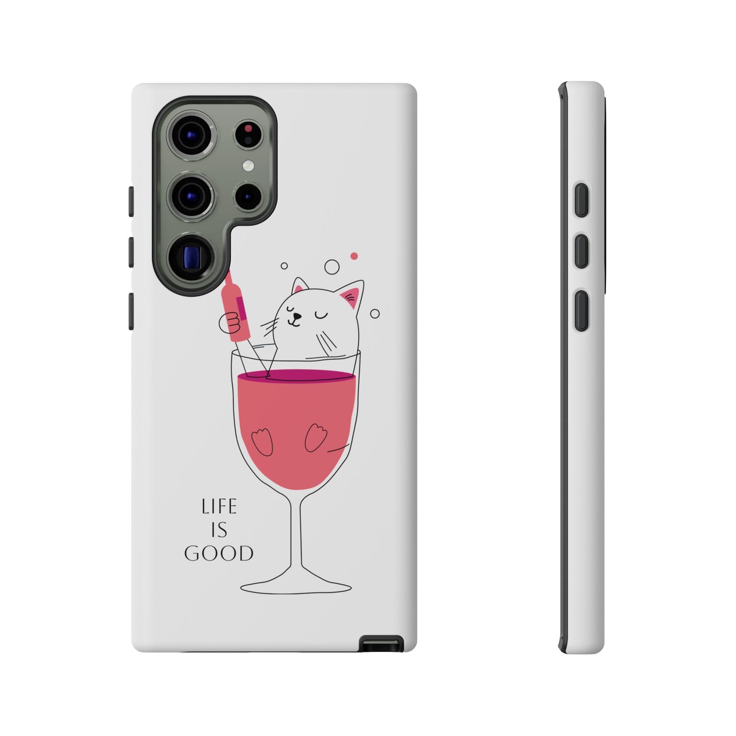 Phone Case - Cute Cat in Wine Glass with &quot;Life is Good&quot;