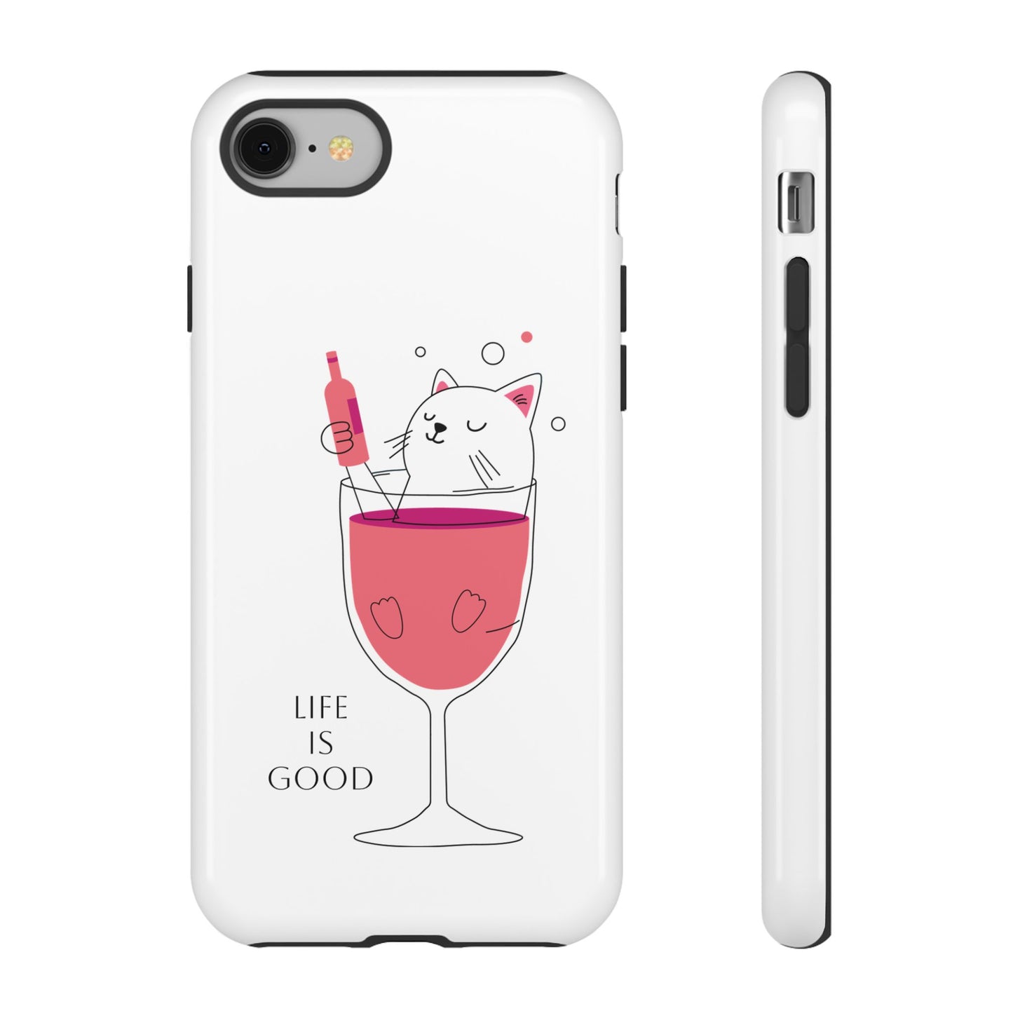 Phone Case - Cute Cat in Wine Glass with &quot;Life is Good&quot;