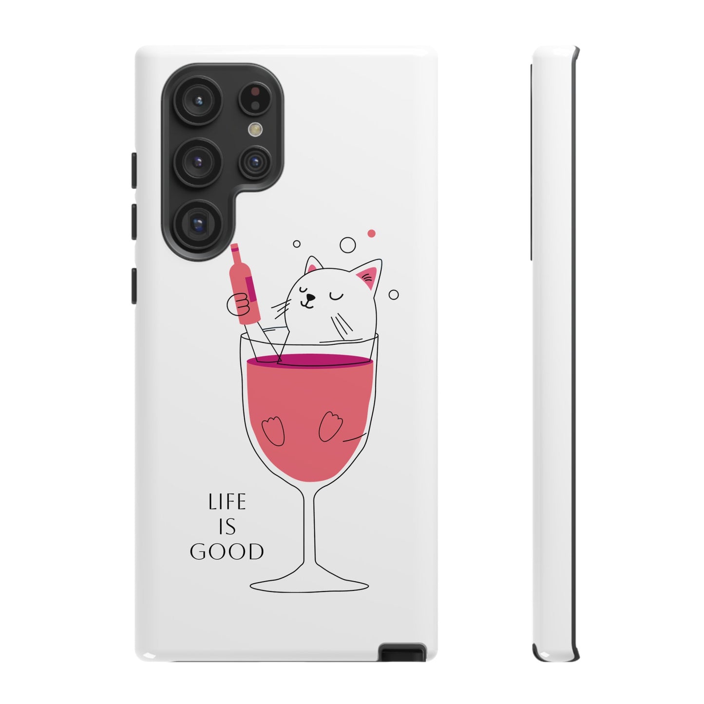 Phone Case - Cute Cat in Wine Glass with &quot;Life is Good&quot;