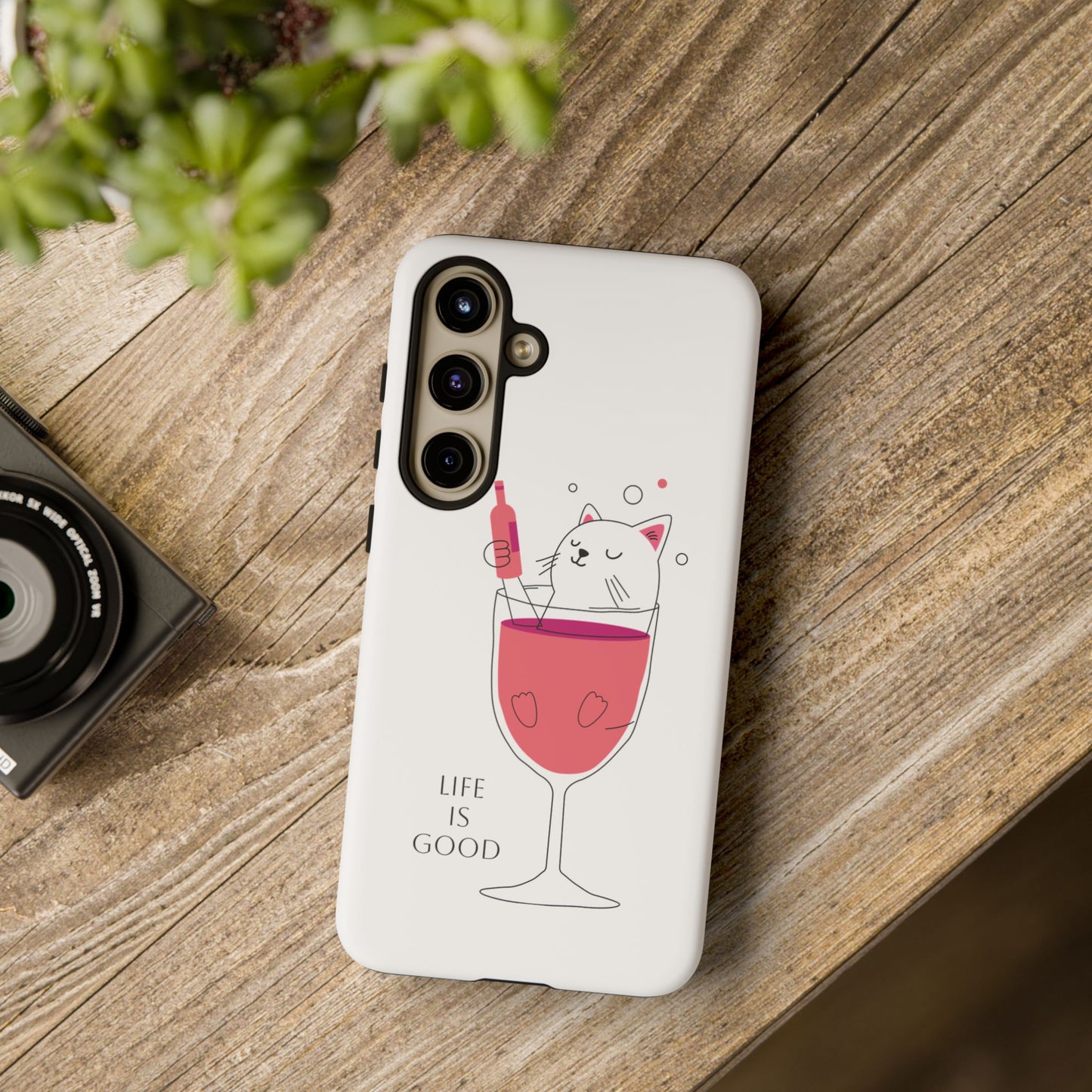 Phone Case - Cute Cat in Wine Glass with &quot;Life is Good&quot;