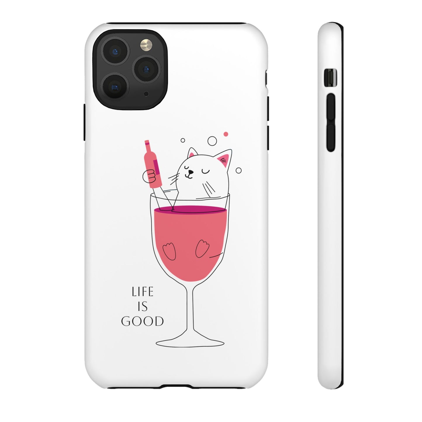 Phone Case - Cute Cat in Wine Glass with &quot;Life is Good&quot;