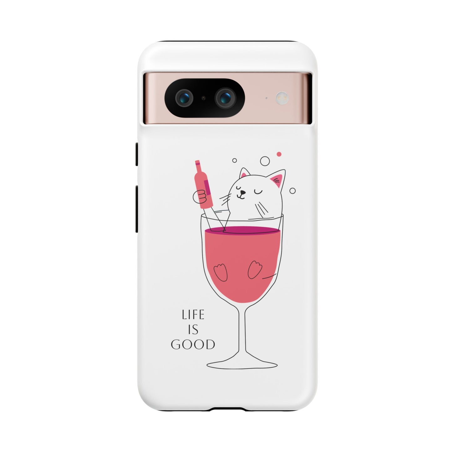 Phone Case - Cute Cat in Wine Glass with &quot;Life is Good&quot;