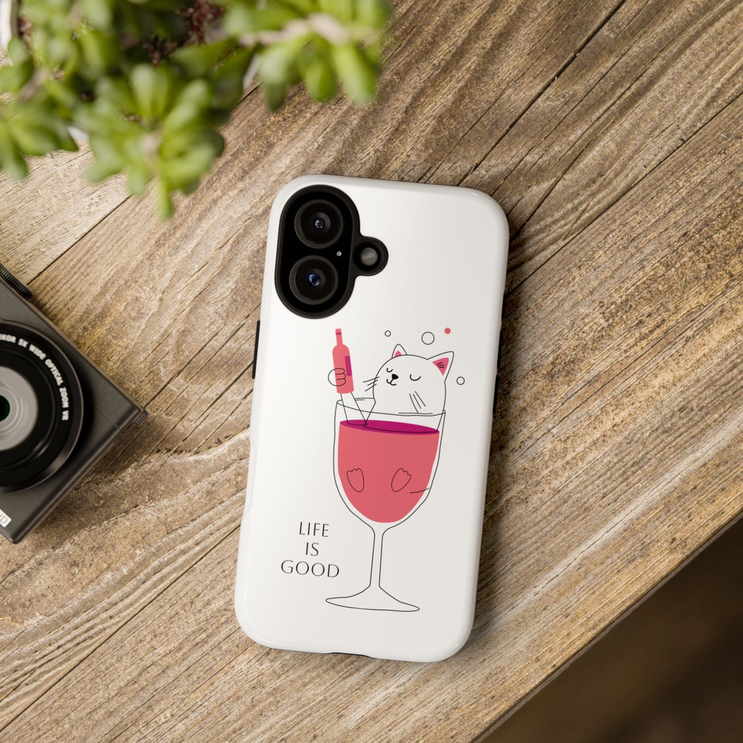 Phone Case - Cute Cat in Wine Glass with &quot;Life is Good&quot;