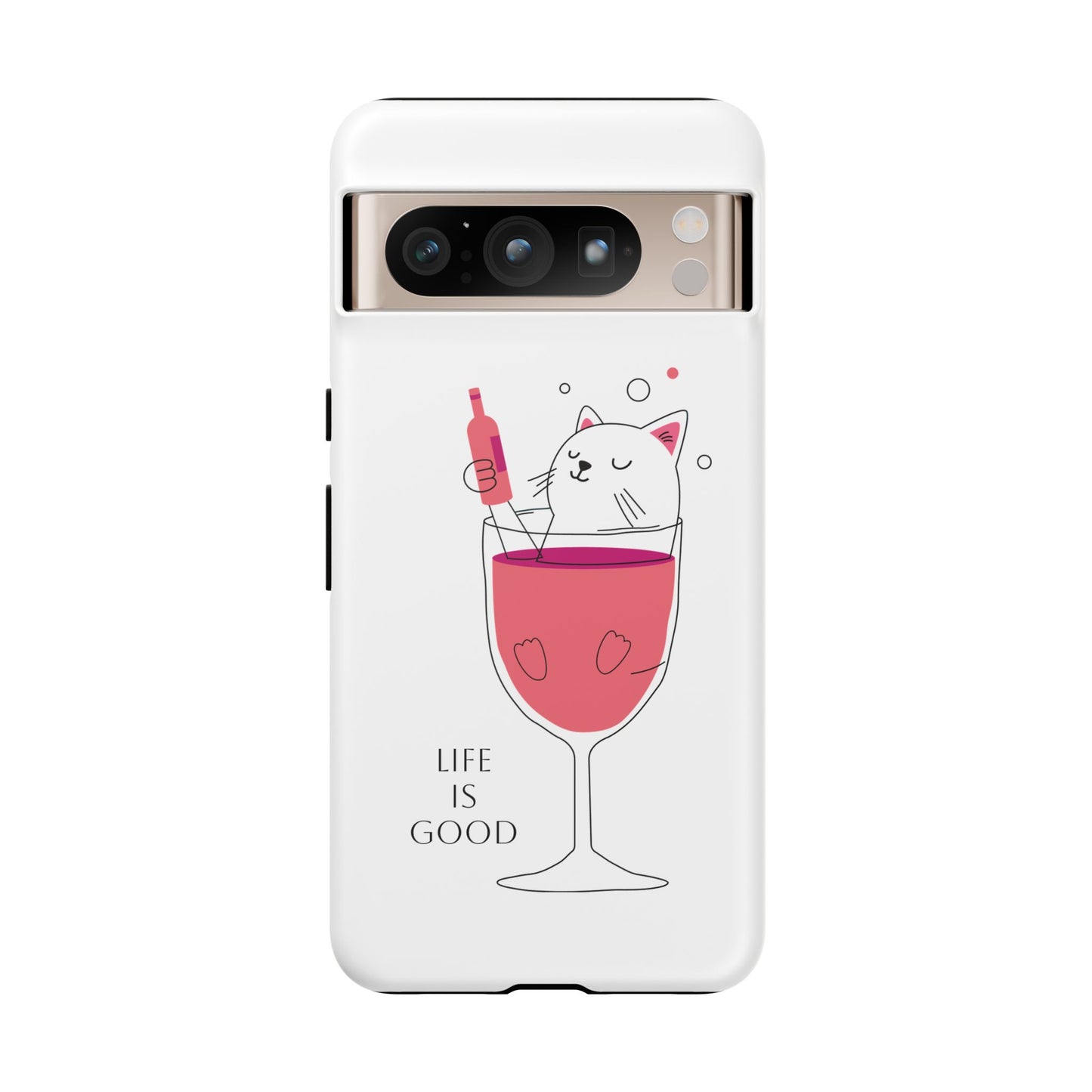 Phone Case - Cute Cat in Wine Glass with &quot;Life is Good&quot;