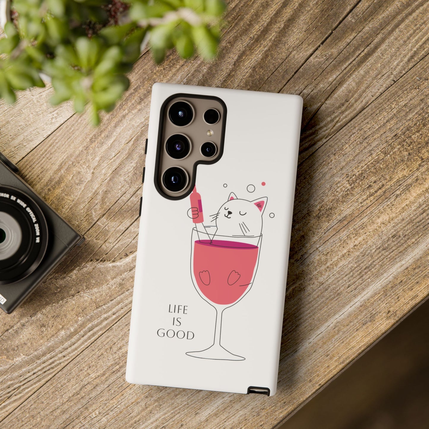 Phone Case - Cute Cat in Wine Glass with &quot;Life is Good&quot;