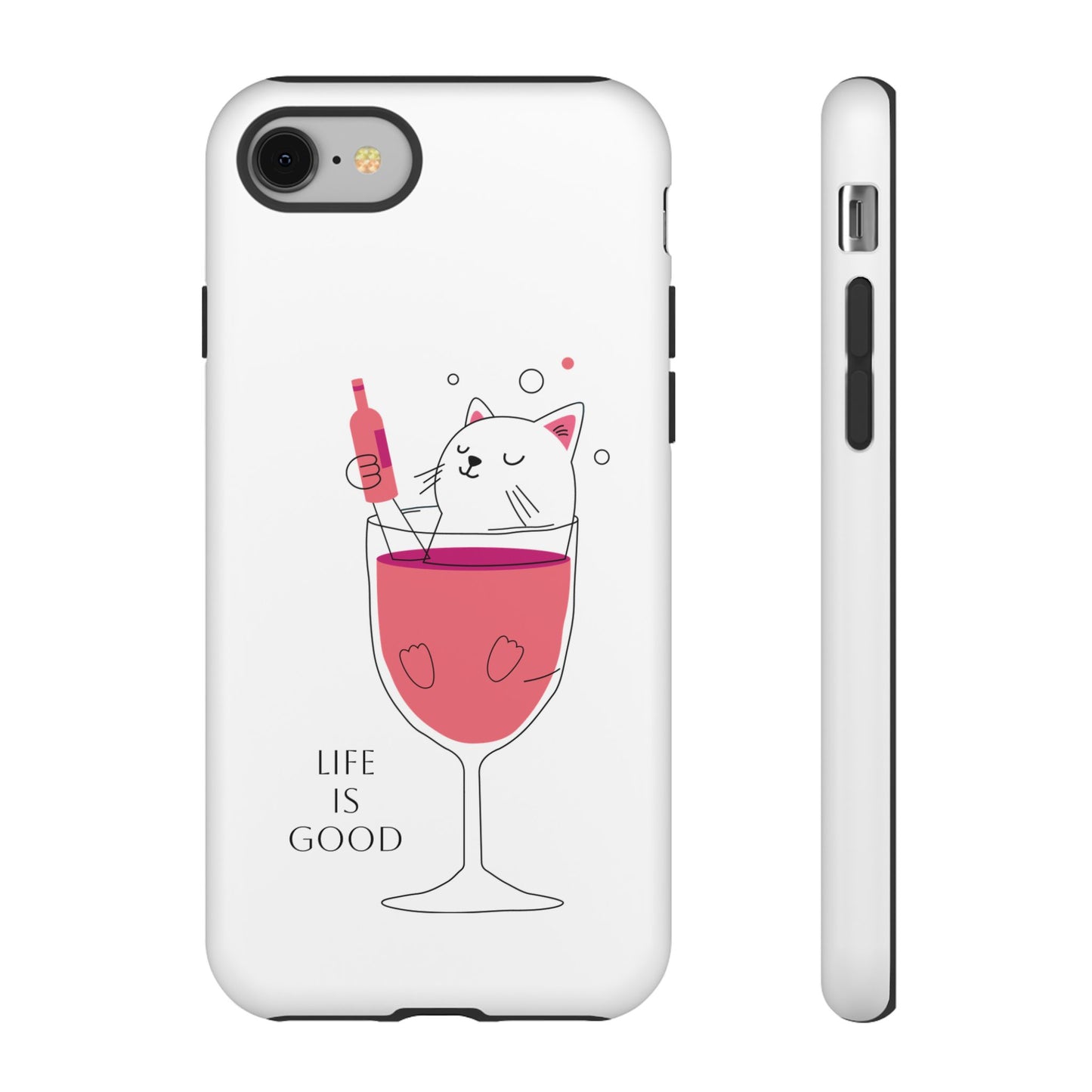 Phone Case - Cute Cat in Wine Glass with &quot;Life is Good&quot;