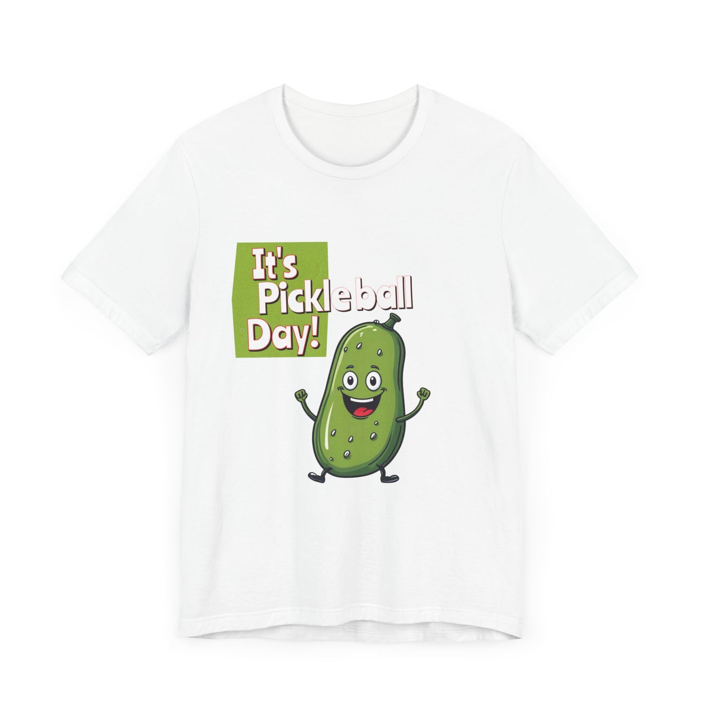 ‘It’s Pickleball Day’ with Fun Pickle Dude Design"  Unisex Jersey Short Sleeve Tee