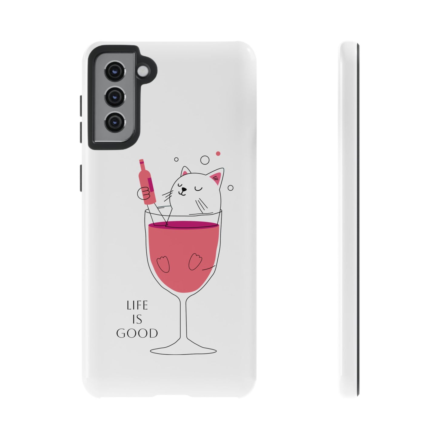 Phone Case - Cute Cat in Wine Glass with &quot;Life is Good&quot;