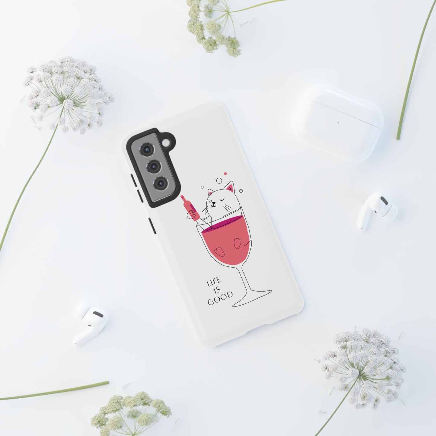 Phone Case - Cute Cat in Wine Glass with &quot;Life is Good&quot;