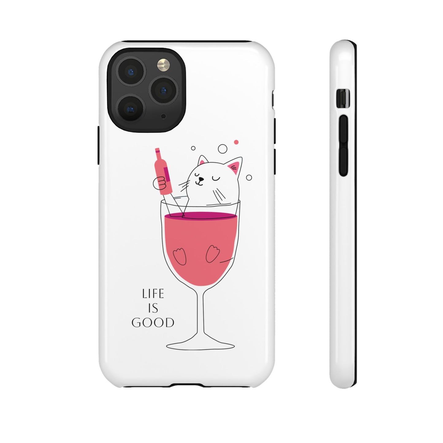 Phone Case - Cute Cat in Wine Glass with &quot;Life is Good&quot;