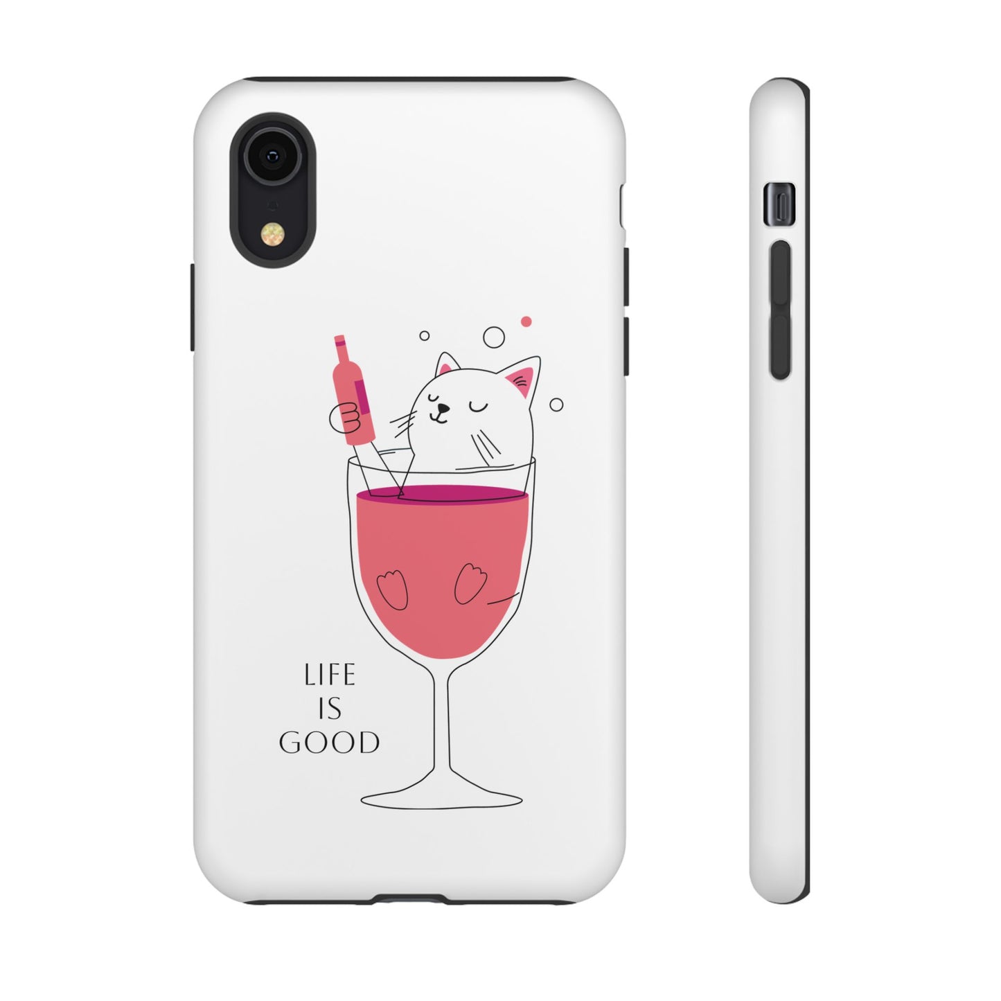 Phone Case - Cute Cat in Wine Glass with &quot;Life is Good&quot;