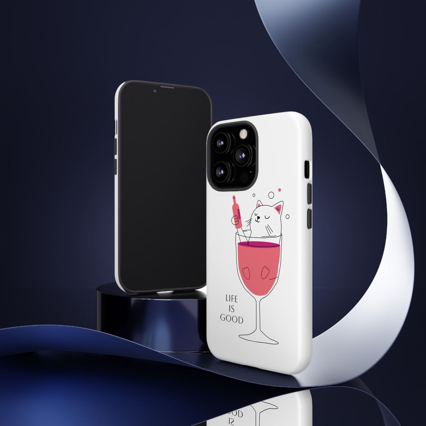 Phone Case - Cute Cat in Wine Glass with &quot;Life is Good&quot;