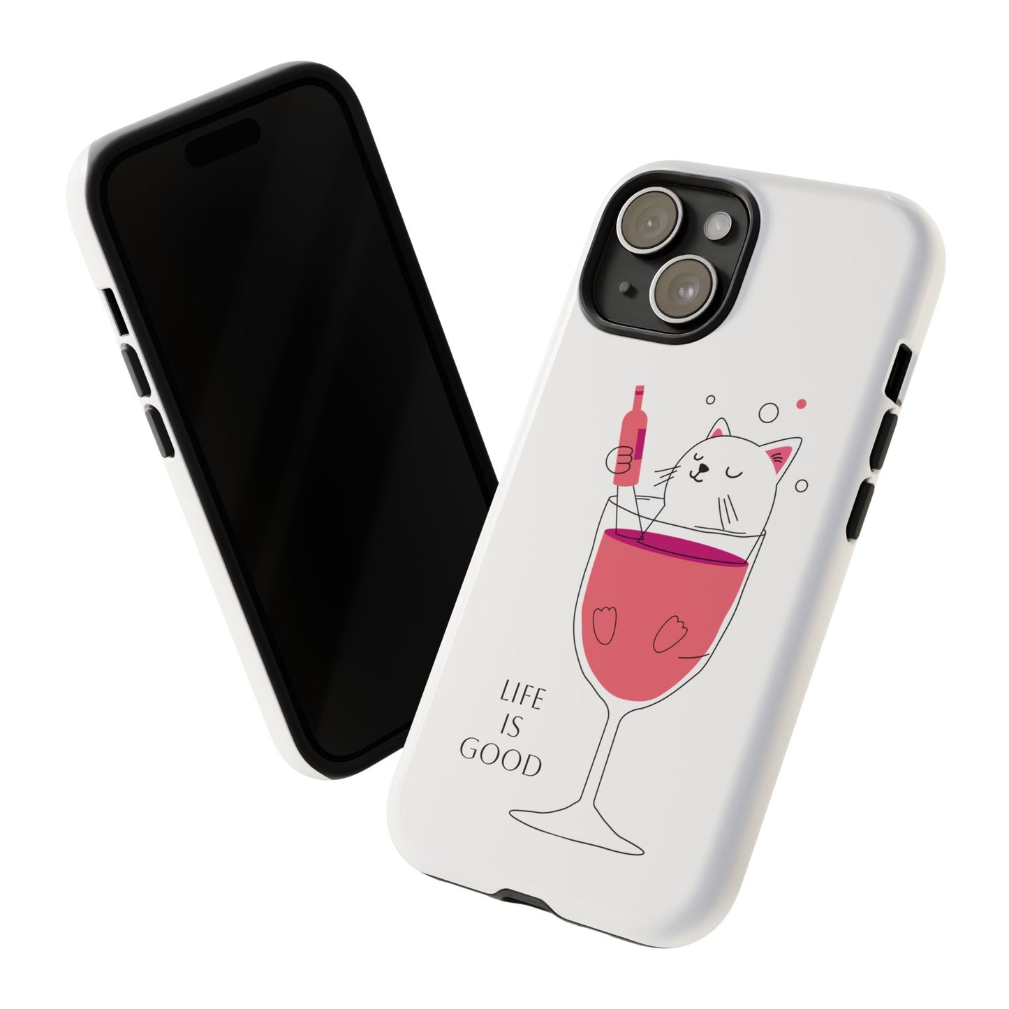 Phone Case - Cute Cat in Wine Glass with &quot;Life is Good&quot;