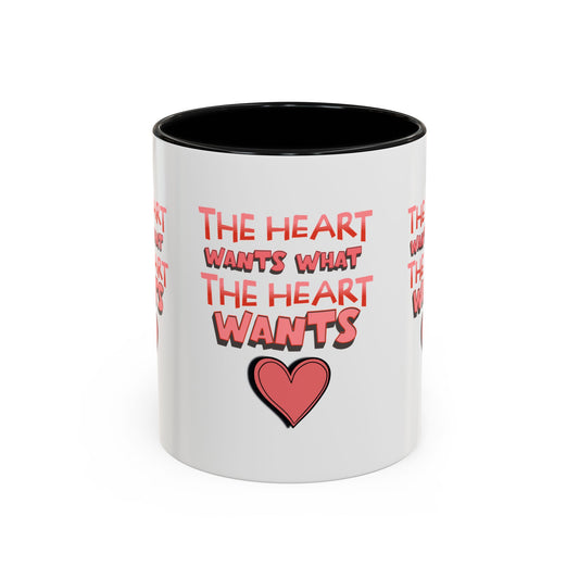 Coffee Mug - "The Heart Wants What the Heart Wants"