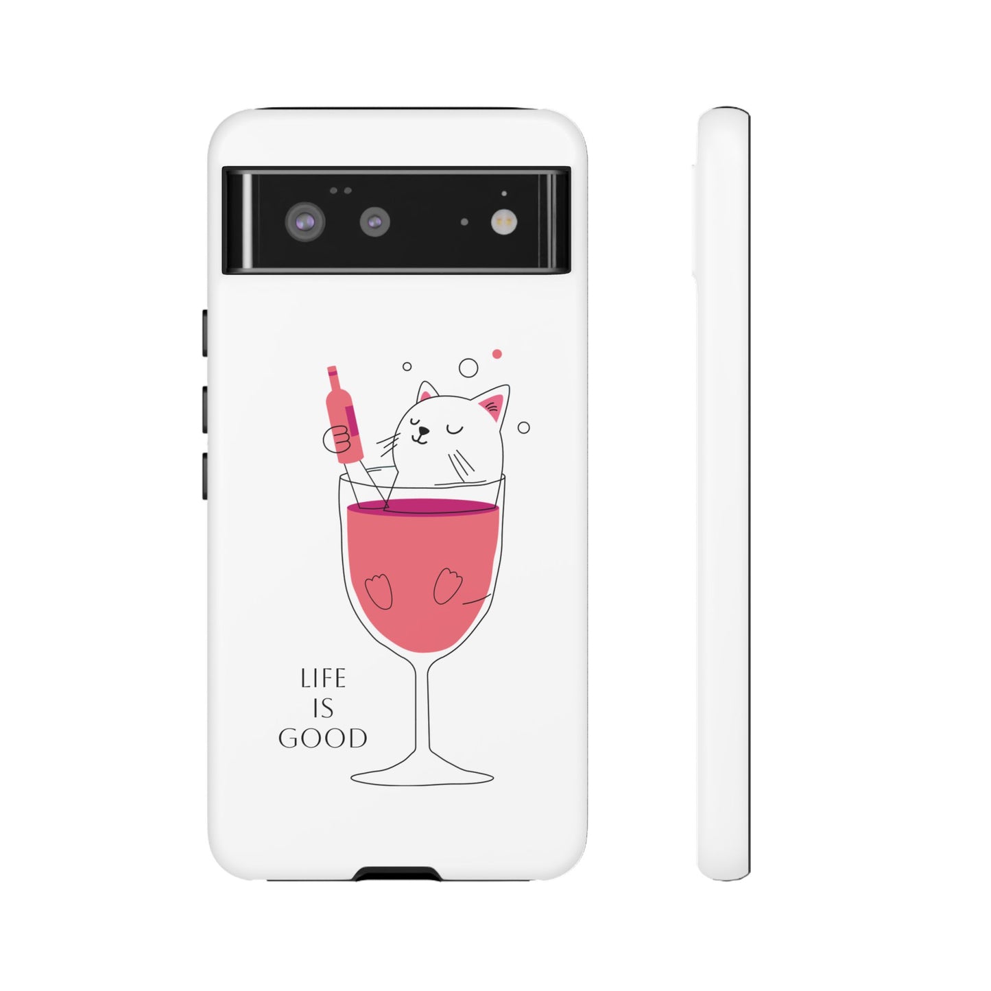 Phone Case - Cute Cat in Wine Glass with &quot;Life is Good&quot;