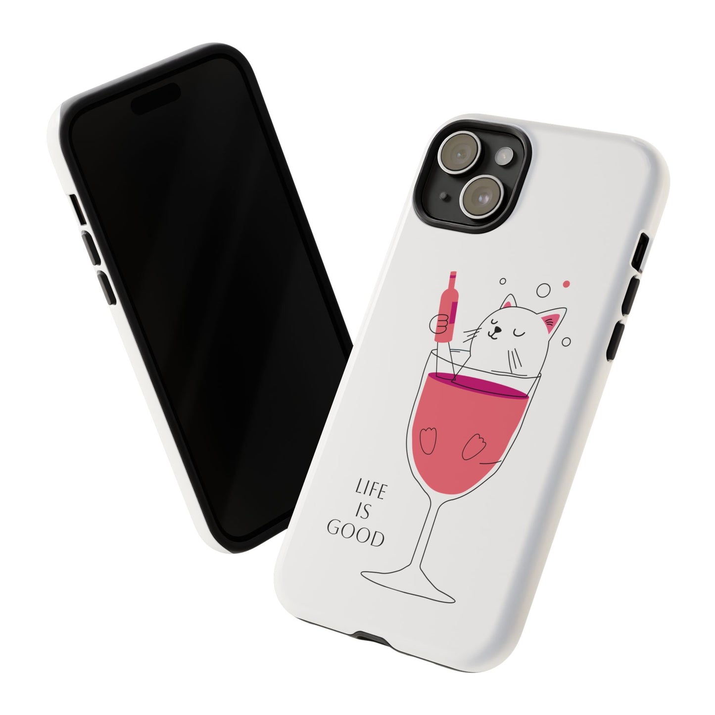 Phone Case - Cute Cat in Wine Glass with &quot;Life is Good&quot;