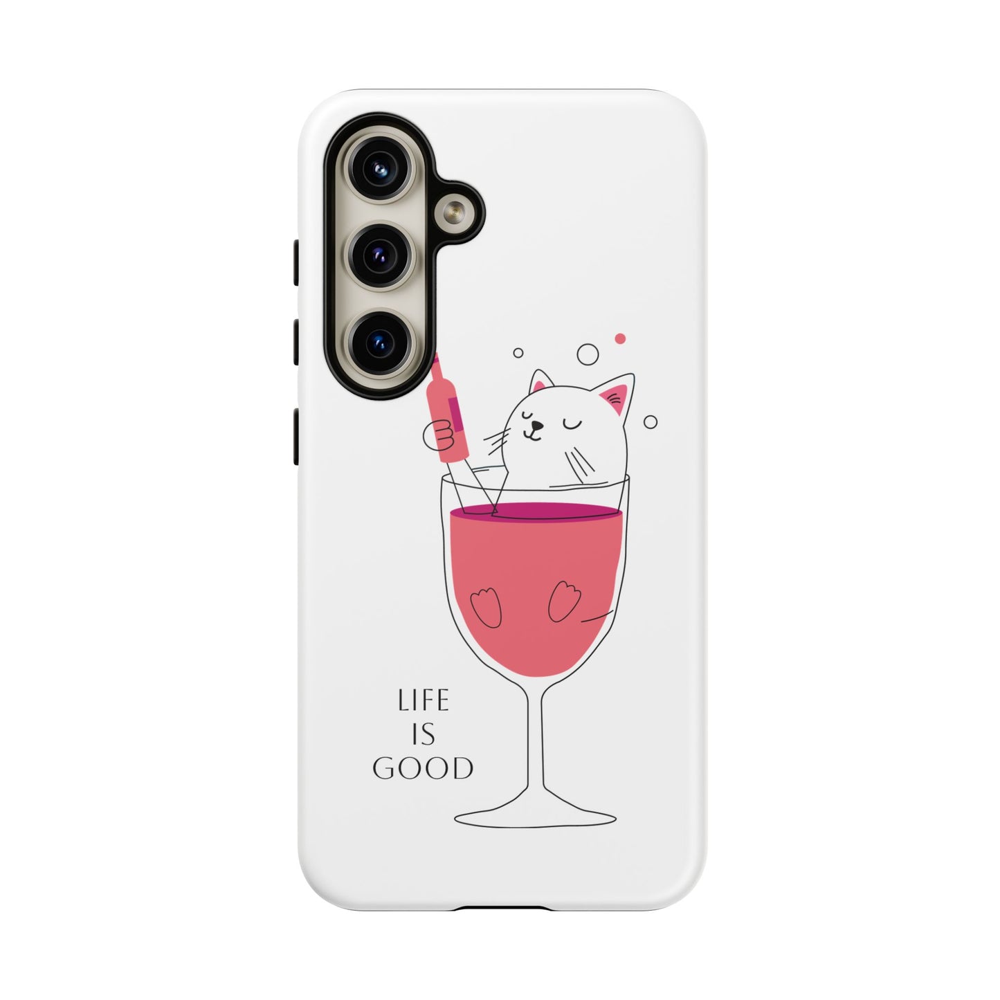 Phone Case - Cute Cat in Wine Glass with &quot;Life is Good&quot;