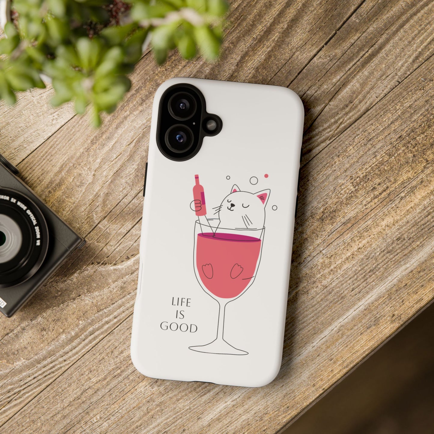 Phone Case - Cute Cat in Wine Glass with &quot;Life is Good&quot;