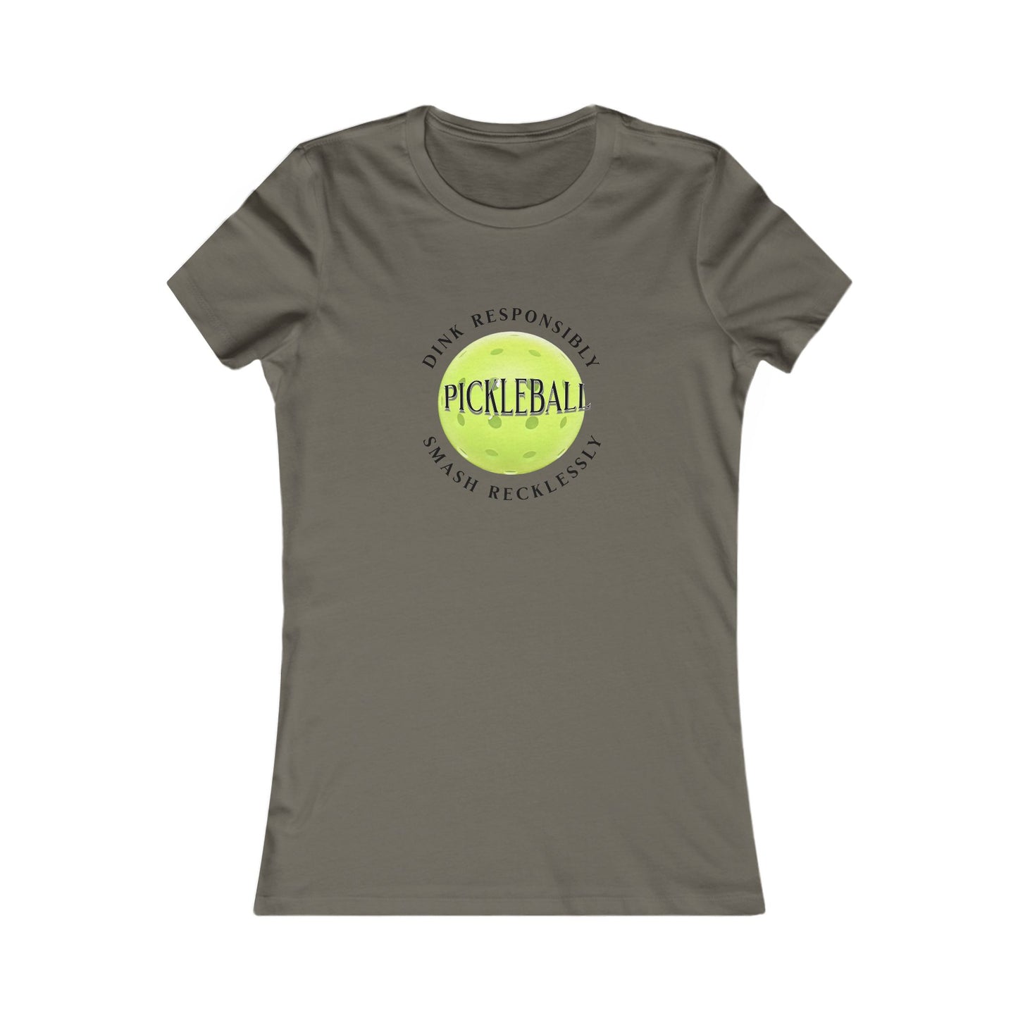 Women's Tee - Pickleball Dink Responsibly Smash Recklessly