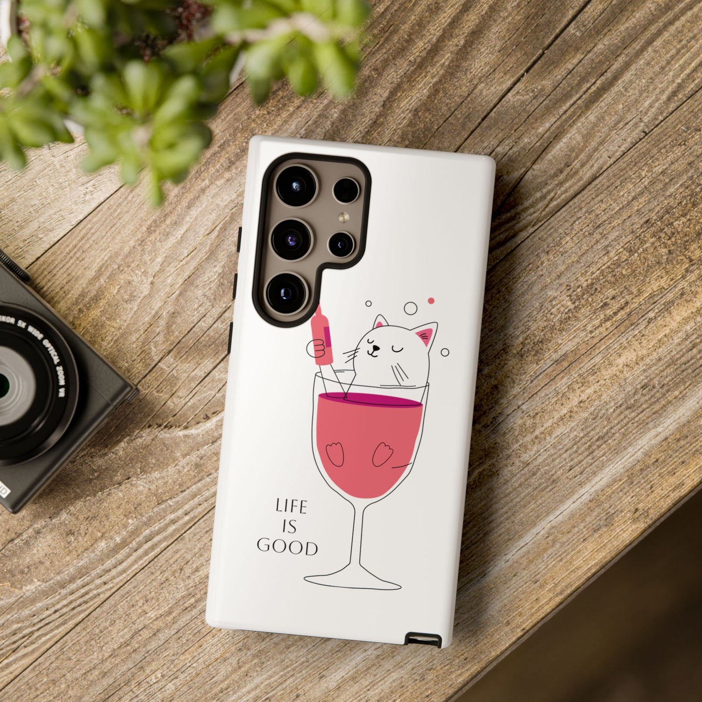 Phone Case - Cute Cat in Wine Glass with &quot;Life is Good&quot;